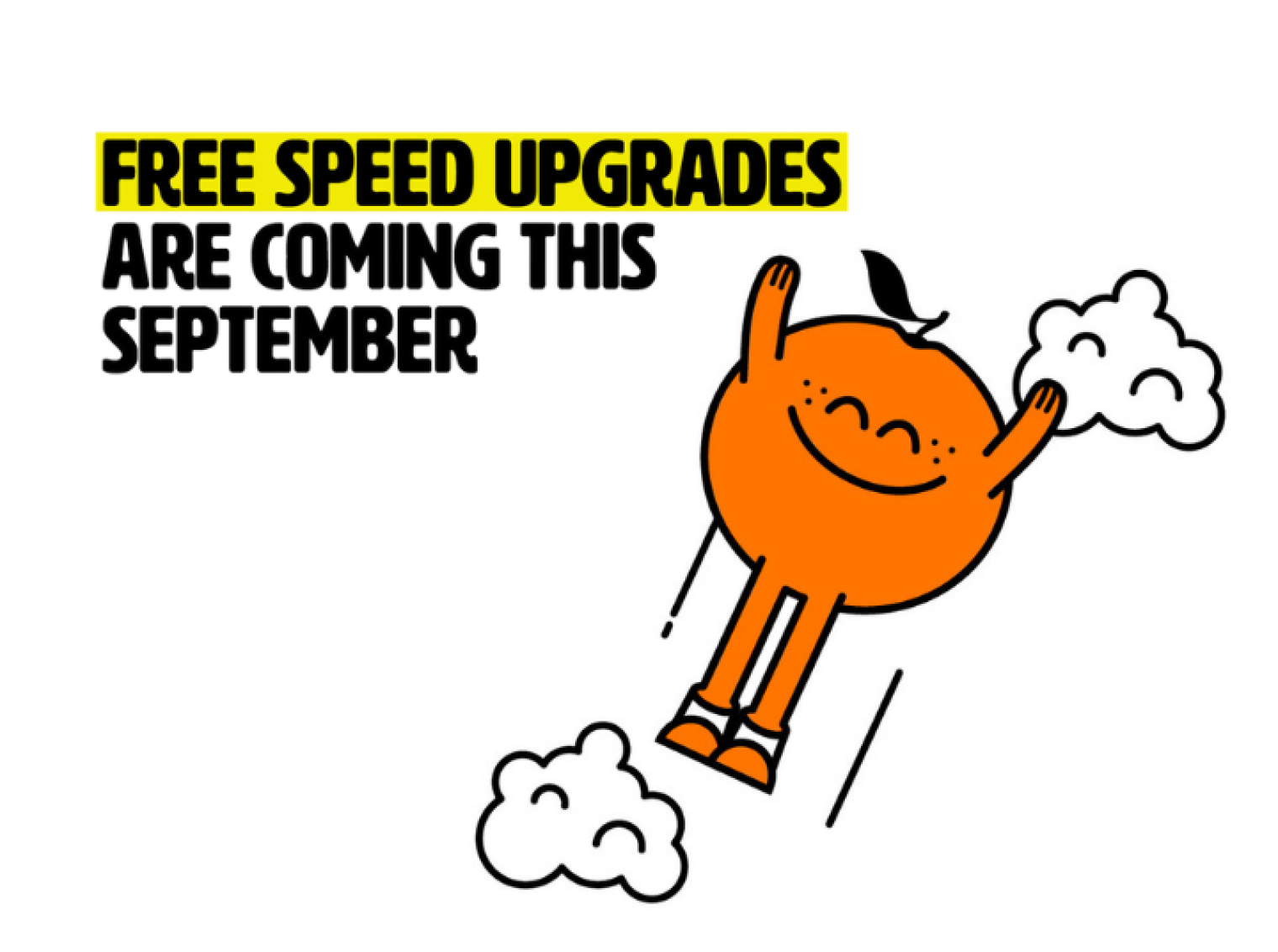 Speed Upgrades are Coming this September.